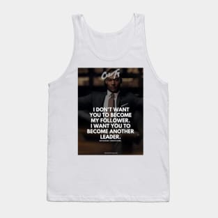 I Want You To Become A Leader Tank Top